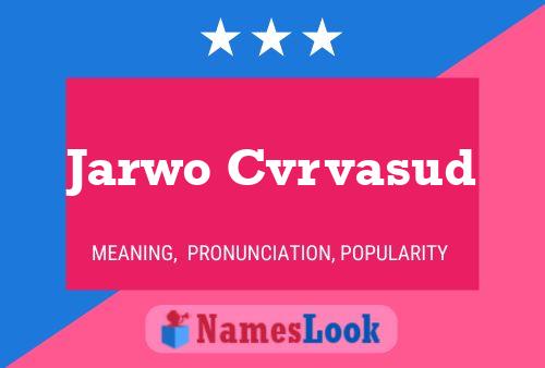 Jarwo Cvrvasud 名字海报