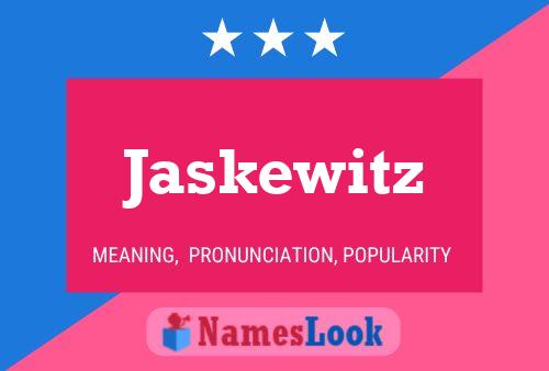 Jaskewitz 名字海报