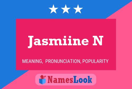 Jasmiine N 名字海报