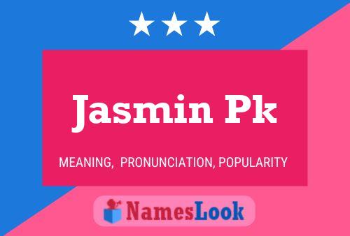 Jasmin Pk 名字海报