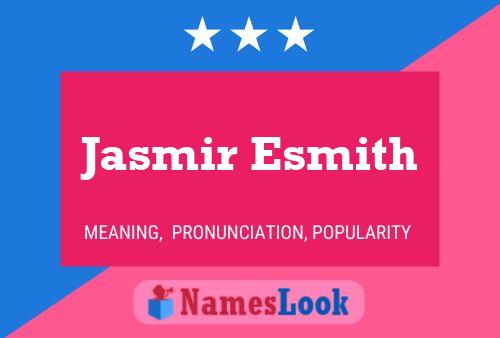 Jasmir Esmith 名字海报