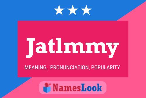 Jatlmmy 名字海报