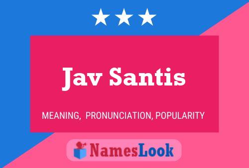 Jav Santis 名字海报