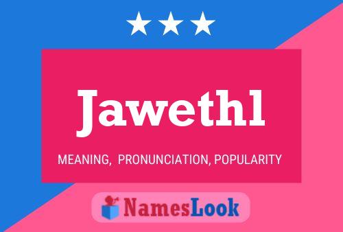 Jawethl 名字海报