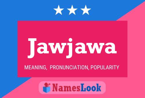 Jawjawa 名字海报