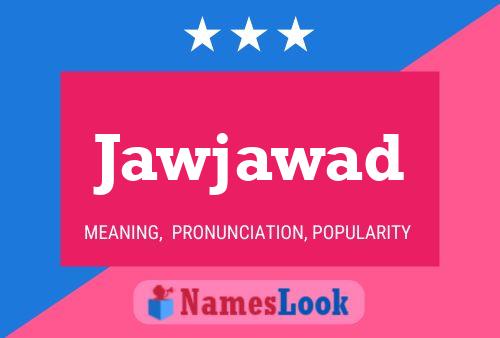 Jawjawad 名字海报