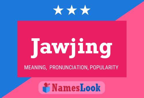 Jawjing 名字海报