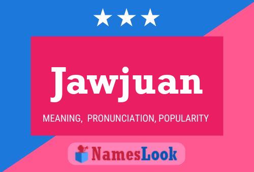 Jawjuan 名字海报