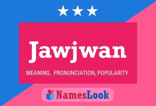 Jawjwan 名字海报