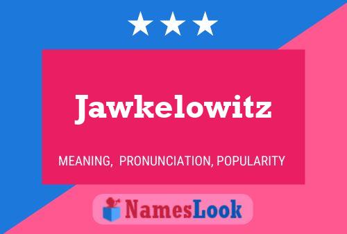 Jawkelowitz 名字海报