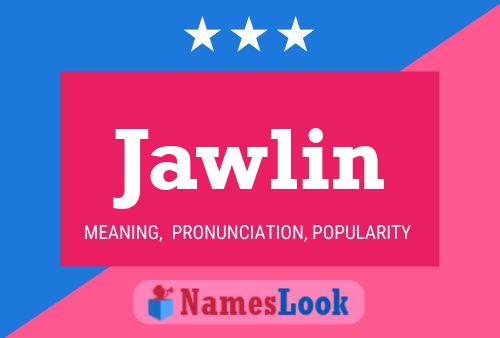 Jawlin 名字海报