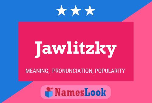 Jawlitzky 名字海报