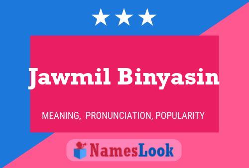 Jawmil Binyasin 名字海报