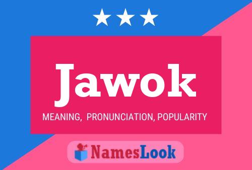 Jawok 名字海报