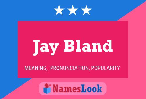 Jay Bland 名字海报