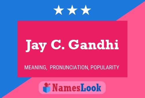 Jay C. Gandhi 名字海报