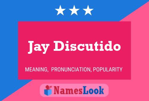 Jay Discutido 名字海报