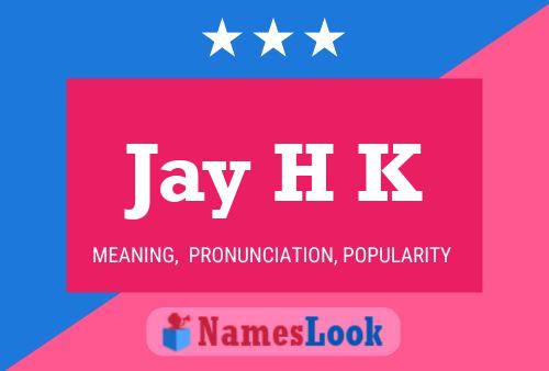 Jay H K 名字海报