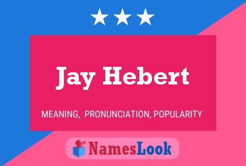 Jay Hebert 名字海报