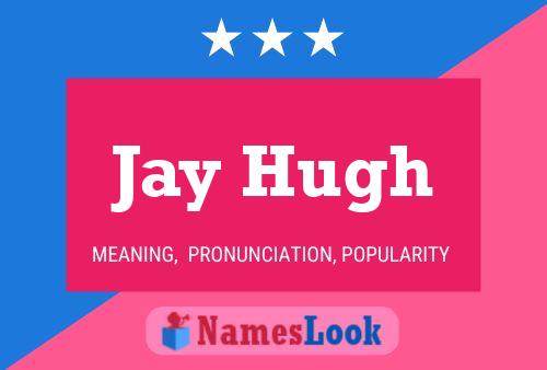 Jay Hugh 名字海报