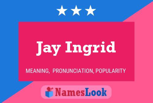 Jay Ingrid 名字海报