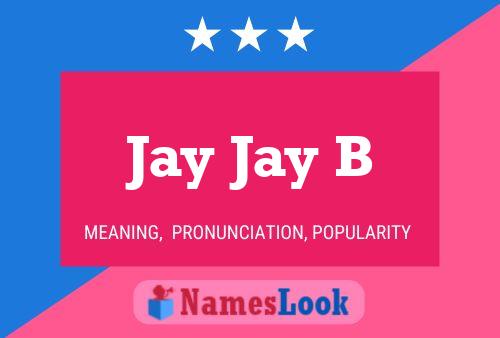 Jay Jay B 名字海报