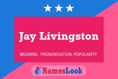 Jay Livingston 名字海报