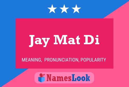 Jay Mat Di 名字海报