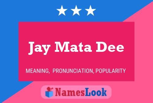 Jay Mata Dee 名字海报