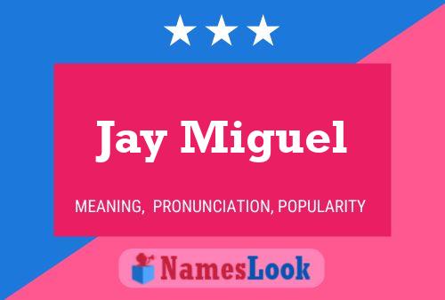 Jay Miguel 名字海报