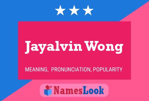 Jayalvin Wong 名字海报