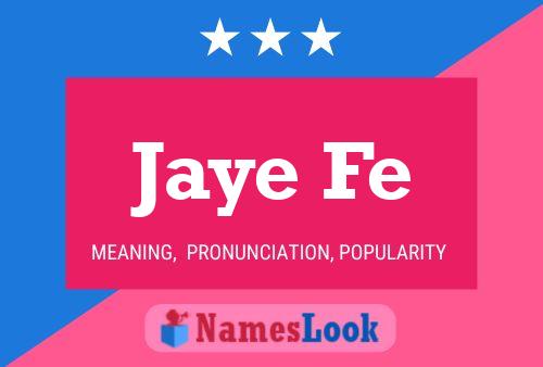 Jaye Fe 名字海报