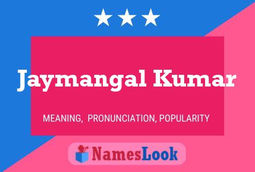 Jaymangal Kumar 名字海报