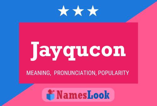 Jayqucon 名字海报