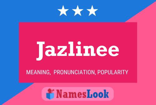 Jazlinee 名字海报