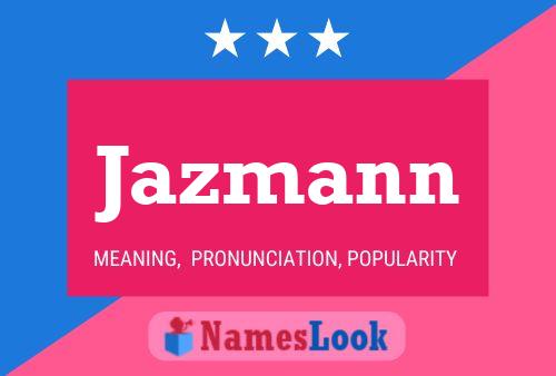 Jazmann 名字海报