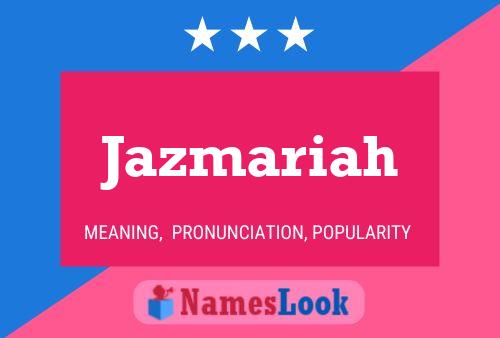 Jazmariah 名字海报