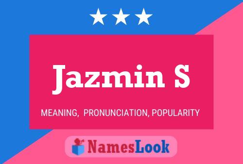 Jazmin S 名字海报