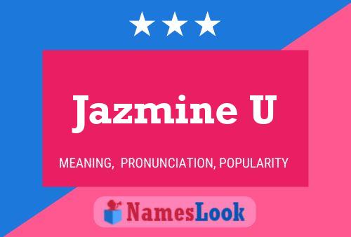 Jazmine U 名字海报