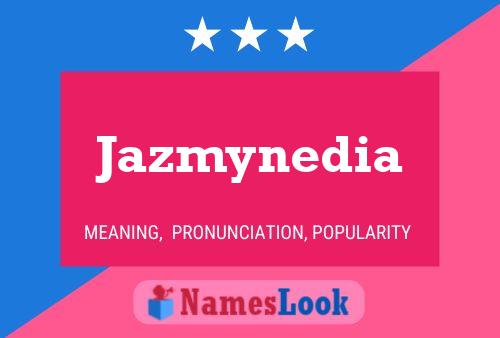 Jazmynedia 名字海报