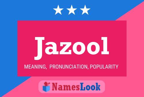 Jazool 名字海报