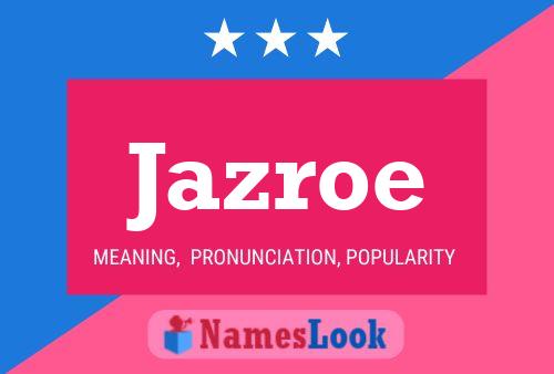 Jazroe 名字海报