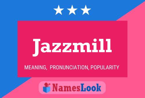 Jazzmill 名字海报