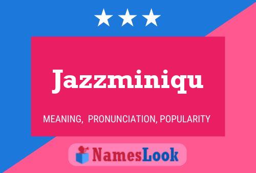 Jazzminiqu 名字海报