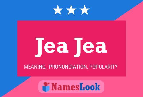 Jea Jea 名字海报