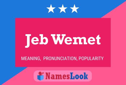 Jeb Wemet 名字海报