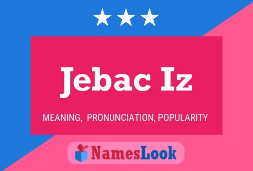 Jebac Iz 名字海报