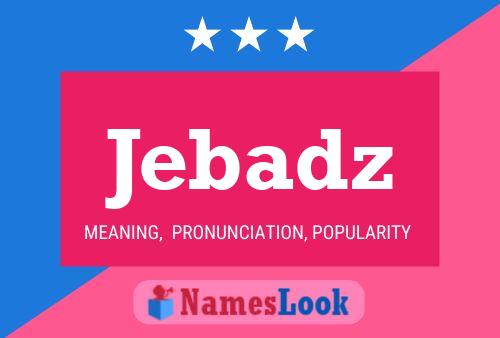 Jebadz 名字海报