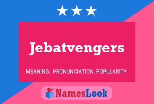 Jebatvengers 名字海报