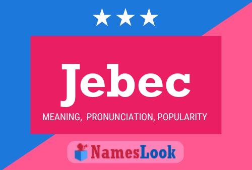 Jebec 名字海报